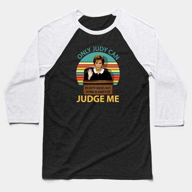 Judy Sheindlin Only Judy Can Judge Me Vintage Logo Baseball T-Shirt by BanyakMau